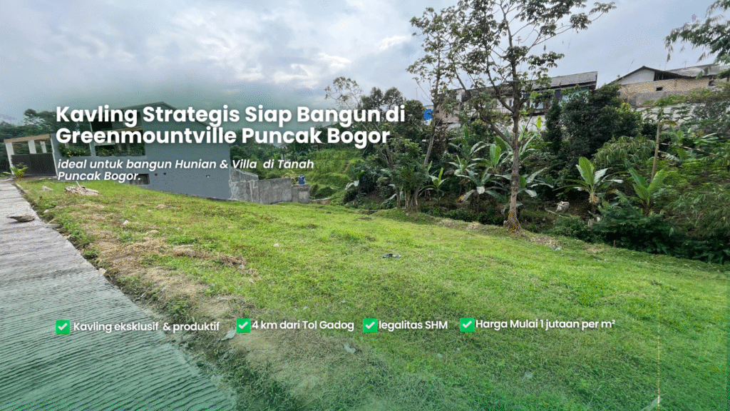 Kavling Greenmountville Megamendung Puncak Bogor